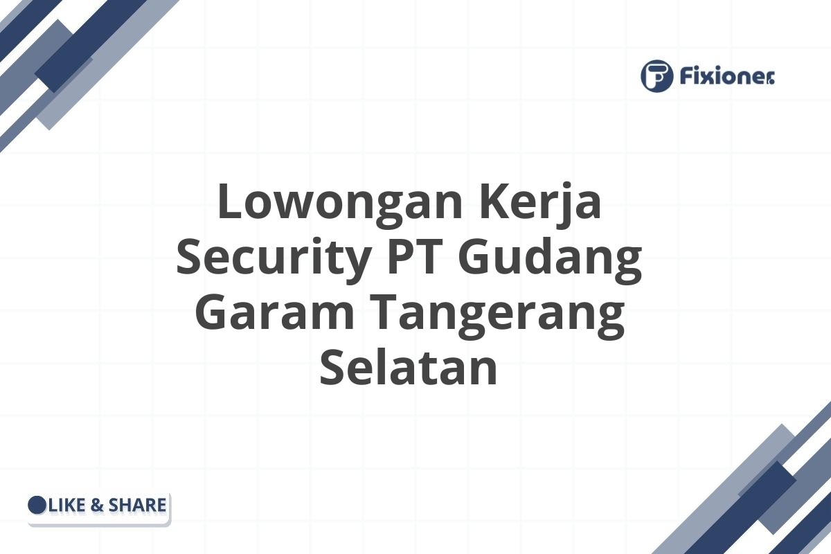 Lowongan Kerja Security PT Gudang Garam Tangerang Selatan
