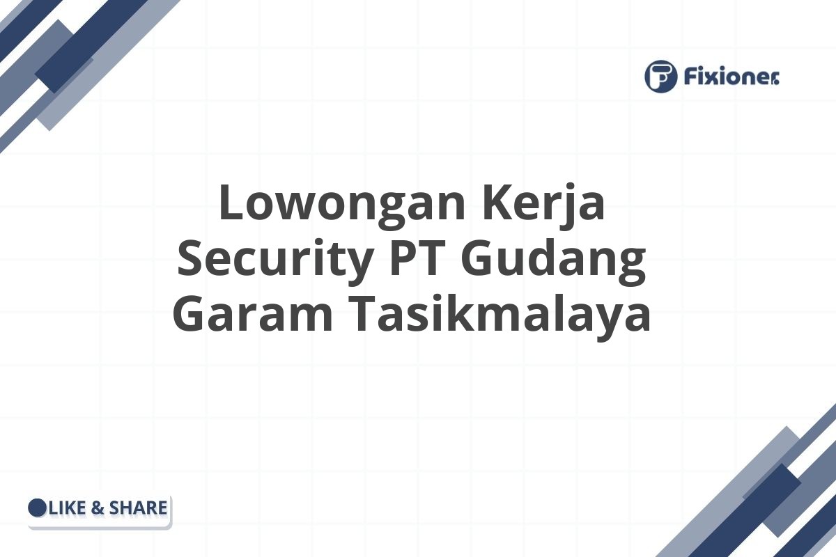 Lowongan Kerja Security PT Gudang Garam Tasikmalaya