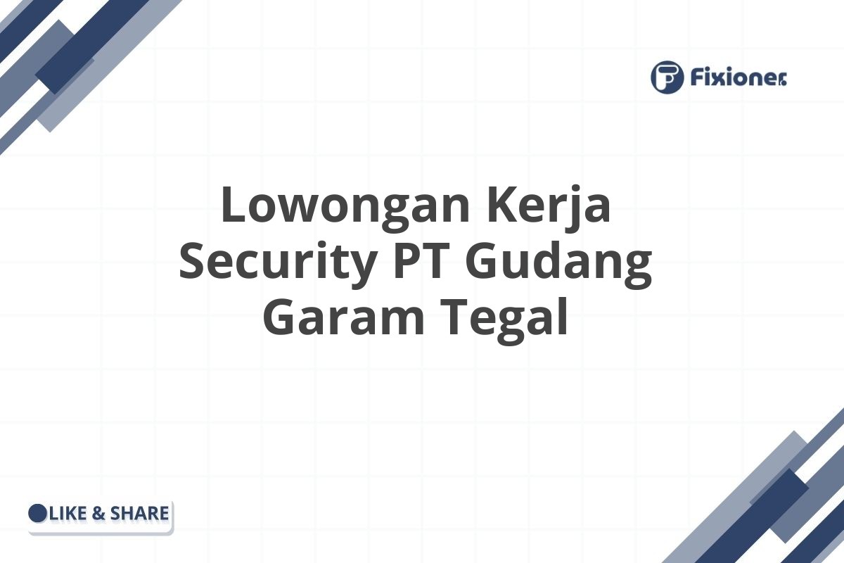 Lowongan Kerja Security PT Gudang Garam Tegal