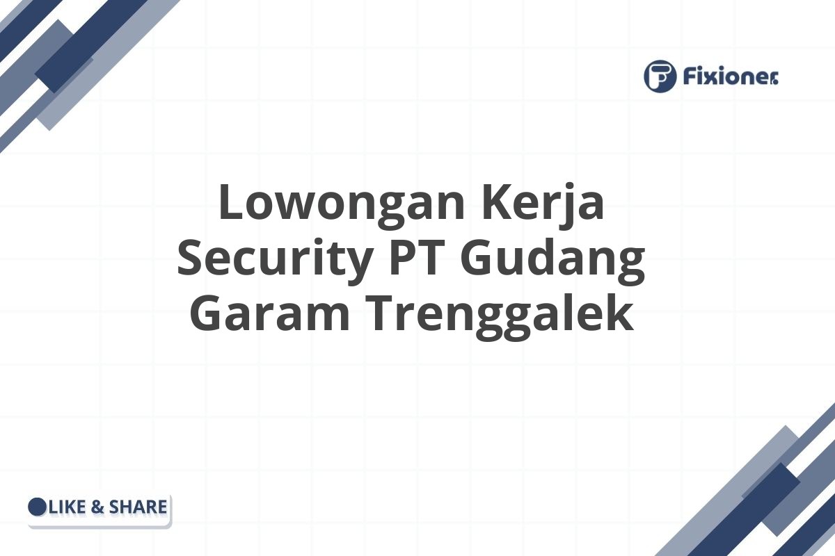 Lowongan Kerja Security PT Gudang Garam Trenggalek