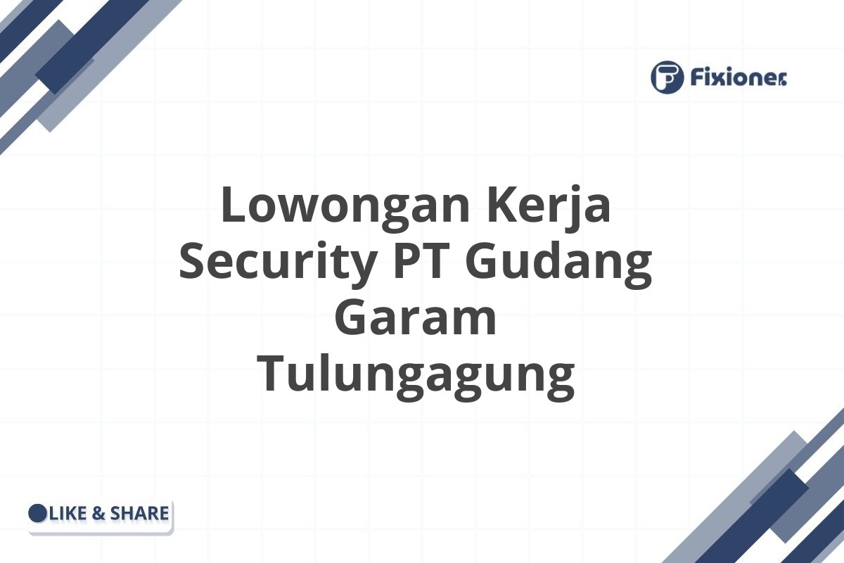 Lowongan Kerja Security PT Gudang Garam Tulungagung