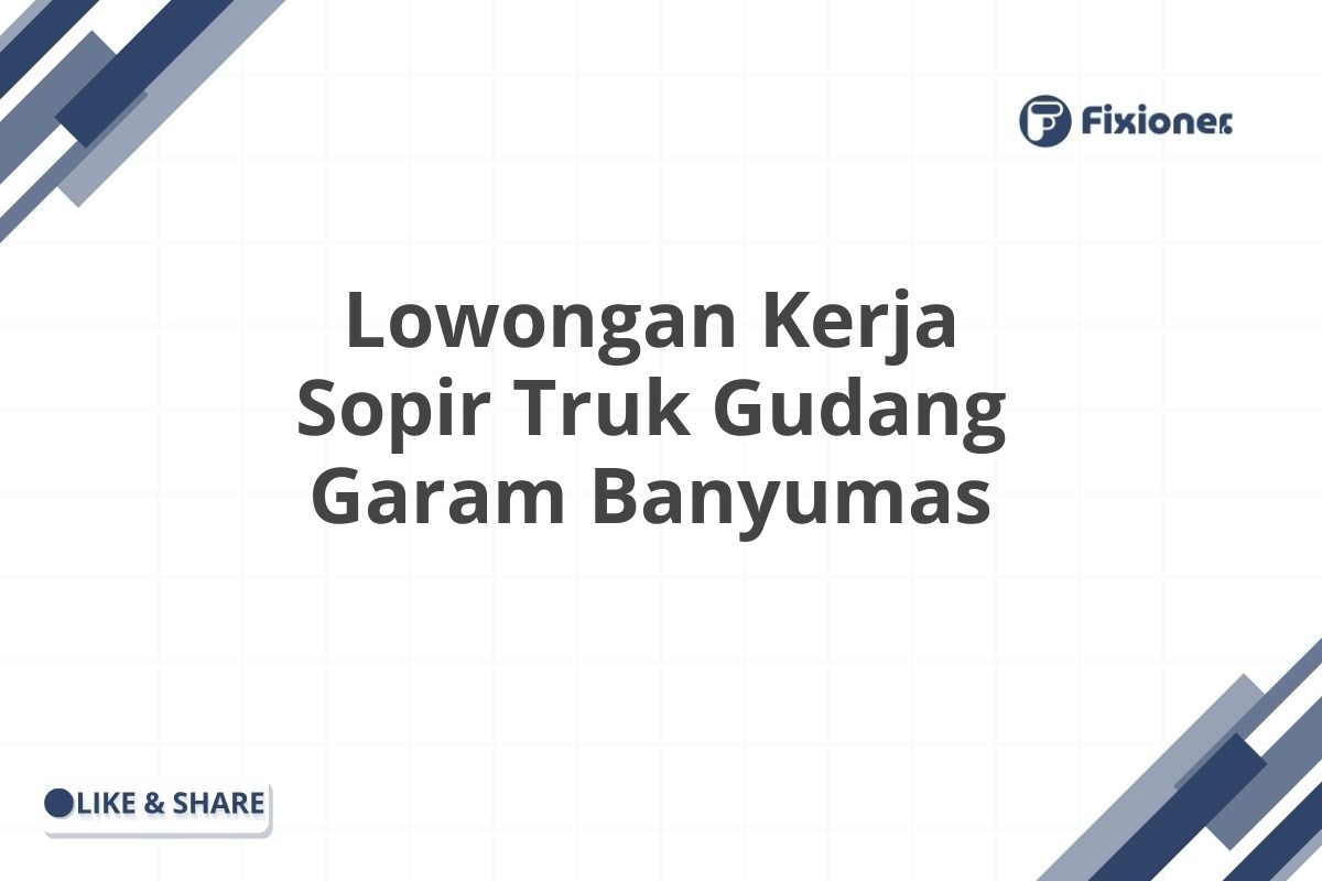 Lowongan Kerja Sopir Truk Gudang Garam Banyumas
