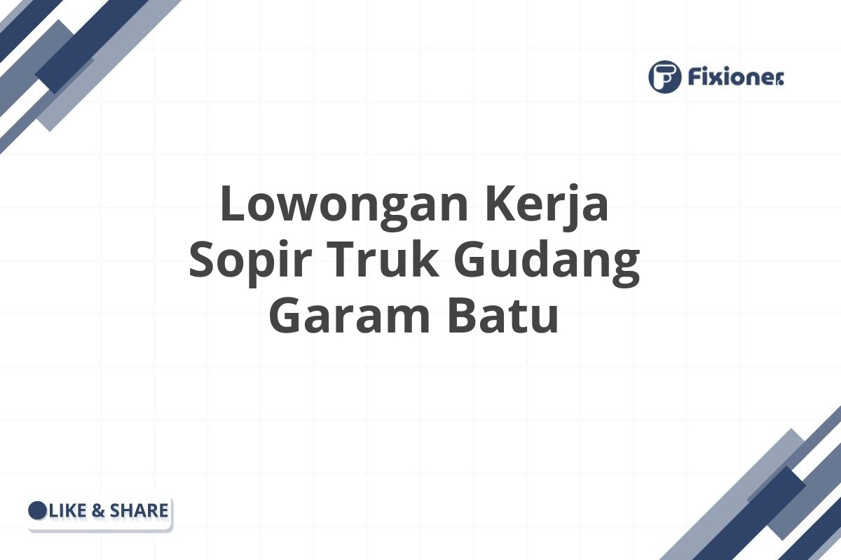 Lowongan Kerja Sopir Truk Gudang Garam Batu