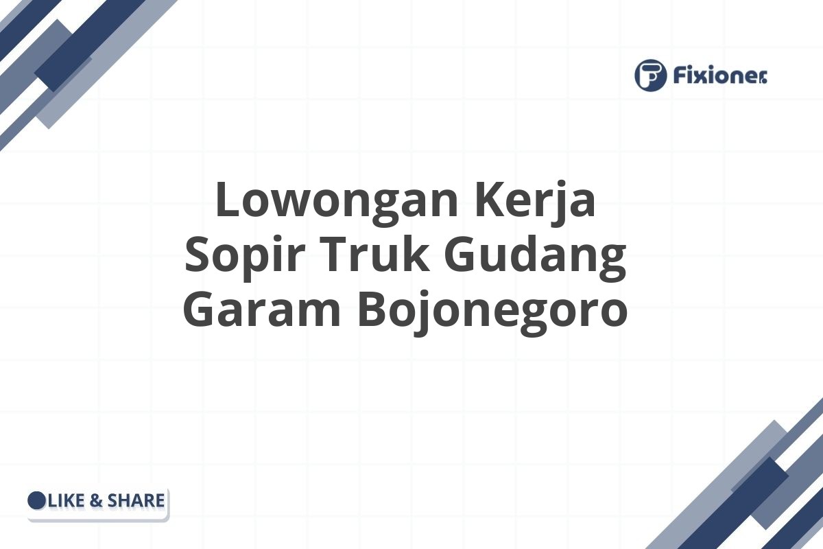 Lowongan Kerja Sopir Truk Gudang Garam Bojonegoro