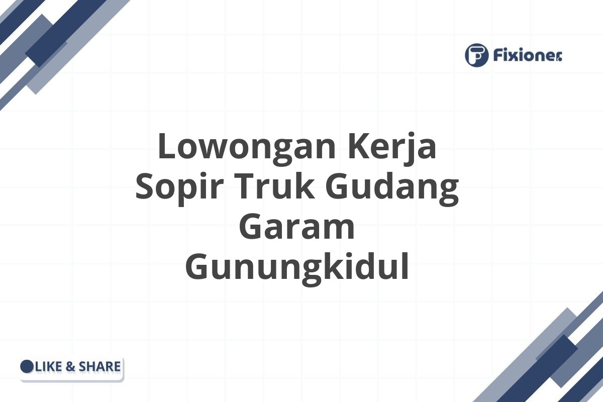 Lowongan Kerja Sopir Truk Gudang Garam Gunungkidul