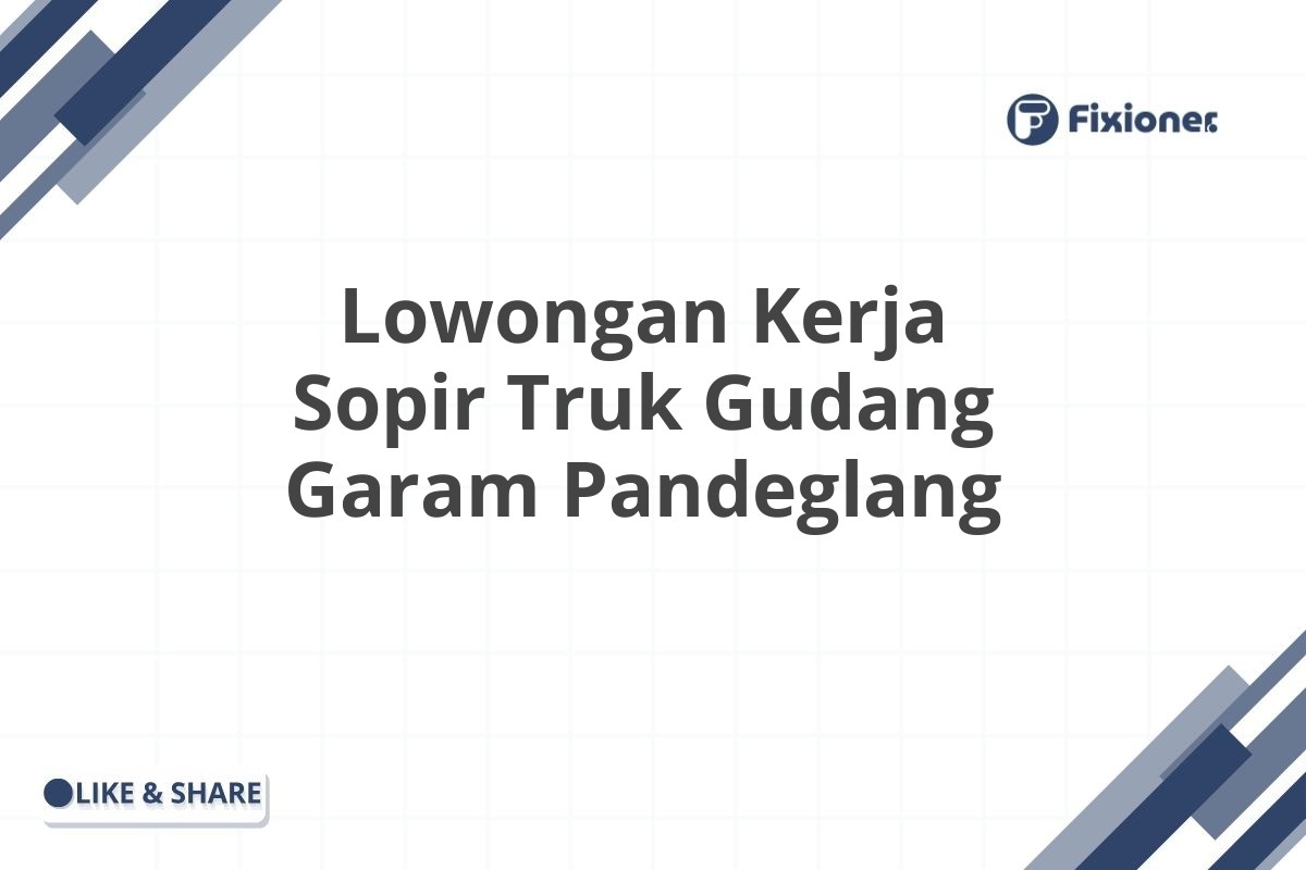 Lowongan Kerja Sopir Truk Gudang Garam Pandeglang