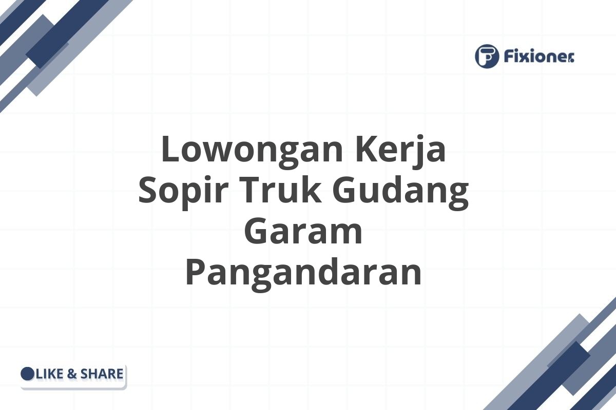 Lowongan Kerja Sopir Truk Gudang Garam Pangandaran
