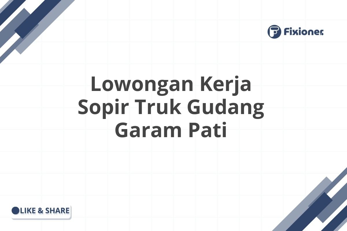 Lowongan Kerja Sopir Truk Gudang Garam Pati