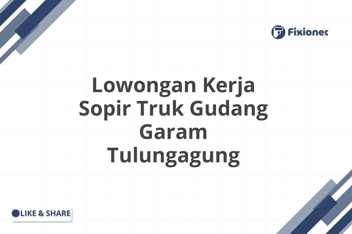 Lowongan Kerja Sopir Truk Gudang Garam Tulungagung