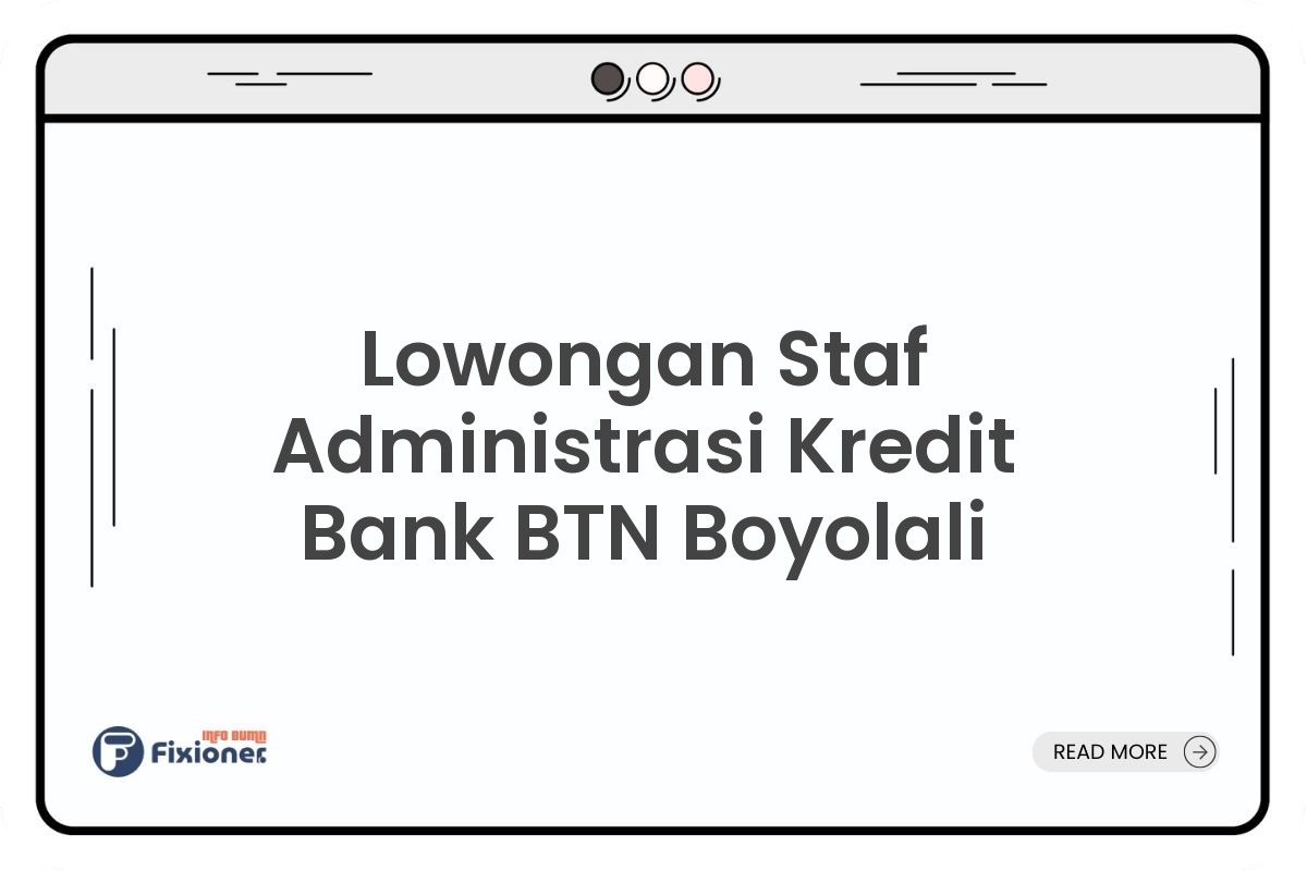 Lowongan Staf Administrasi Kredit Bank BTN Boyolali