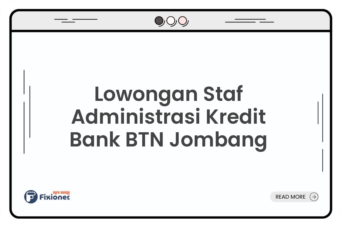 Lowongan Staf Administrasi Kredit Bank BTN Jombang