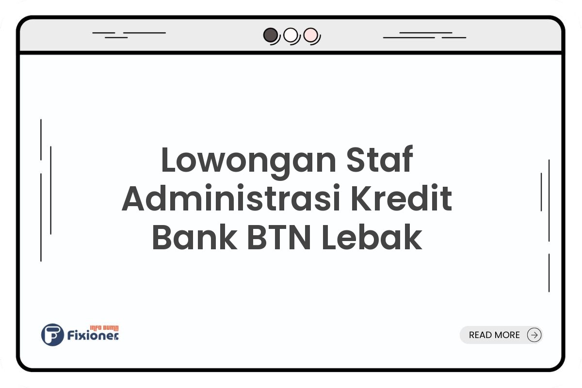 Lowongan Staf Administrasi Kredit Bank BTN Lebak