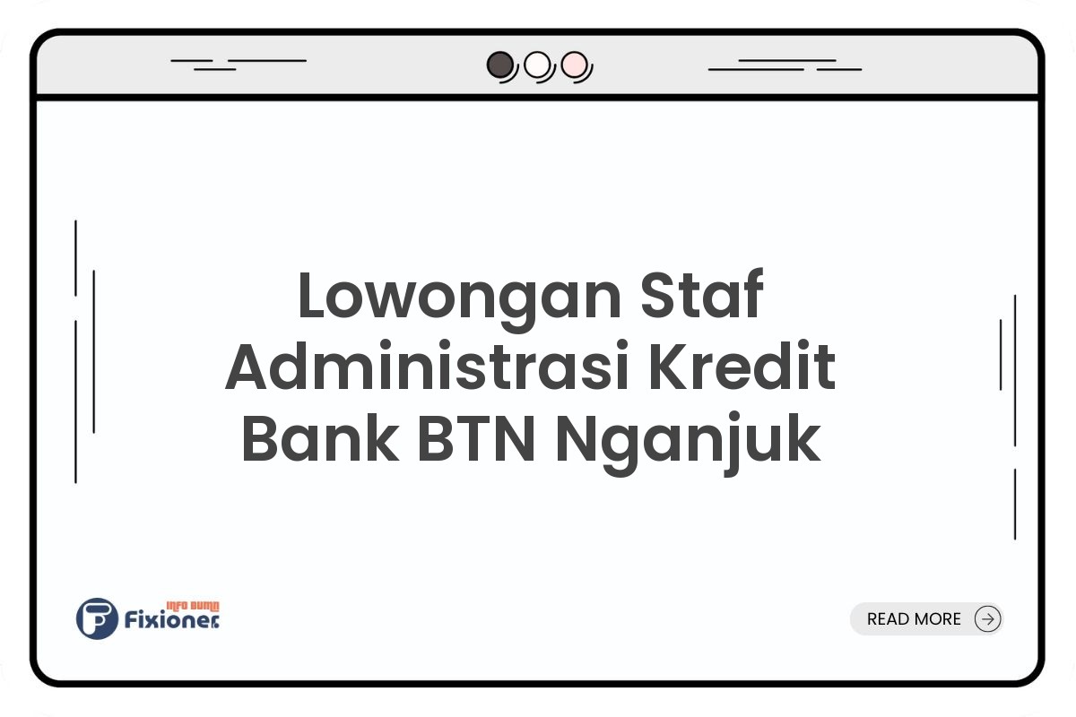 Lowongan Staf Administrasi Kredit Bank BTN Nganjuk