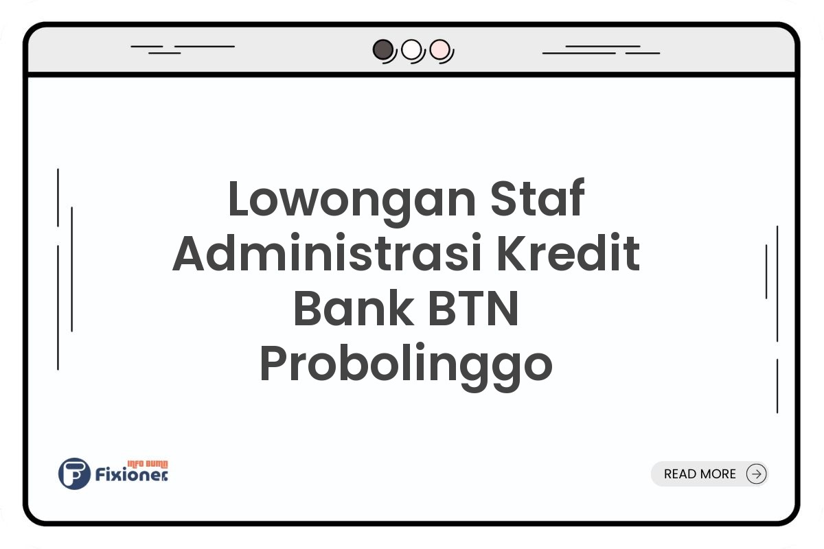 Lowongan Staf Administrasi Kredit Bank BTN Probolinggo