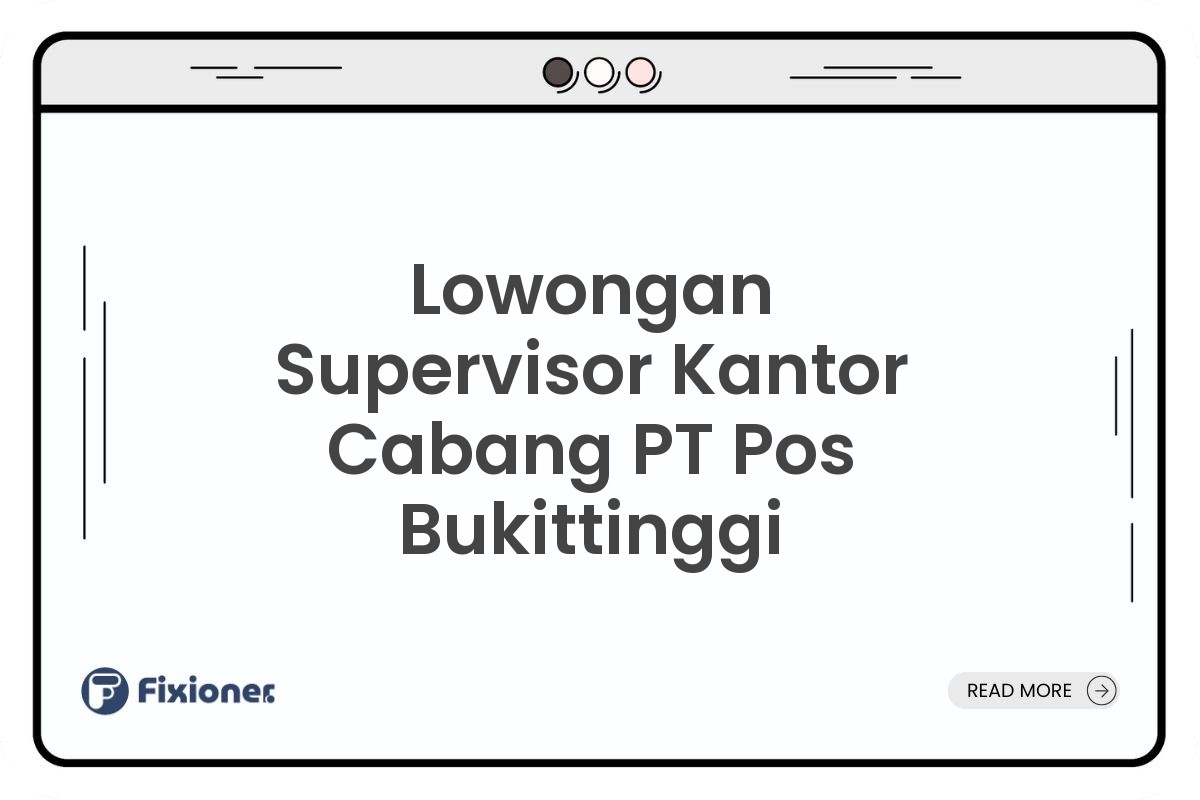 Lowongan Supervisor Kantor Cabang PT Pos Bukittinggi