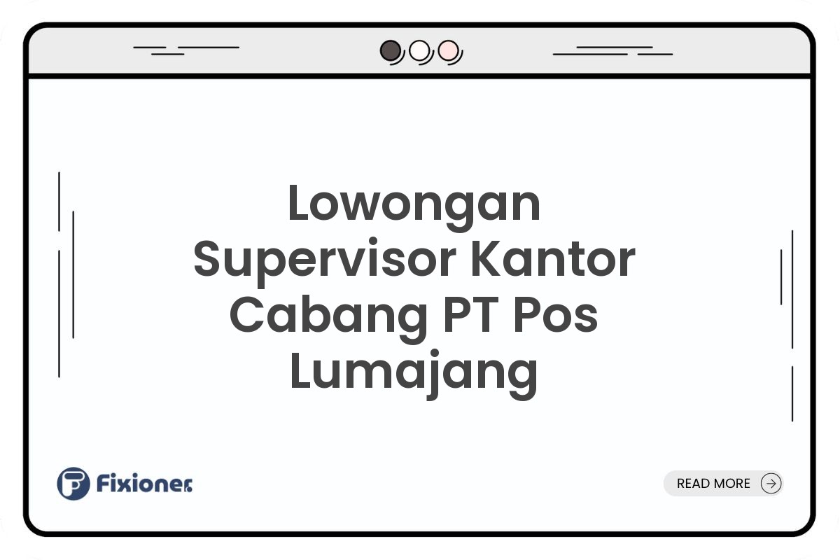 Lowongan Supervisor Kantor Cabang PT Pos Lumajang