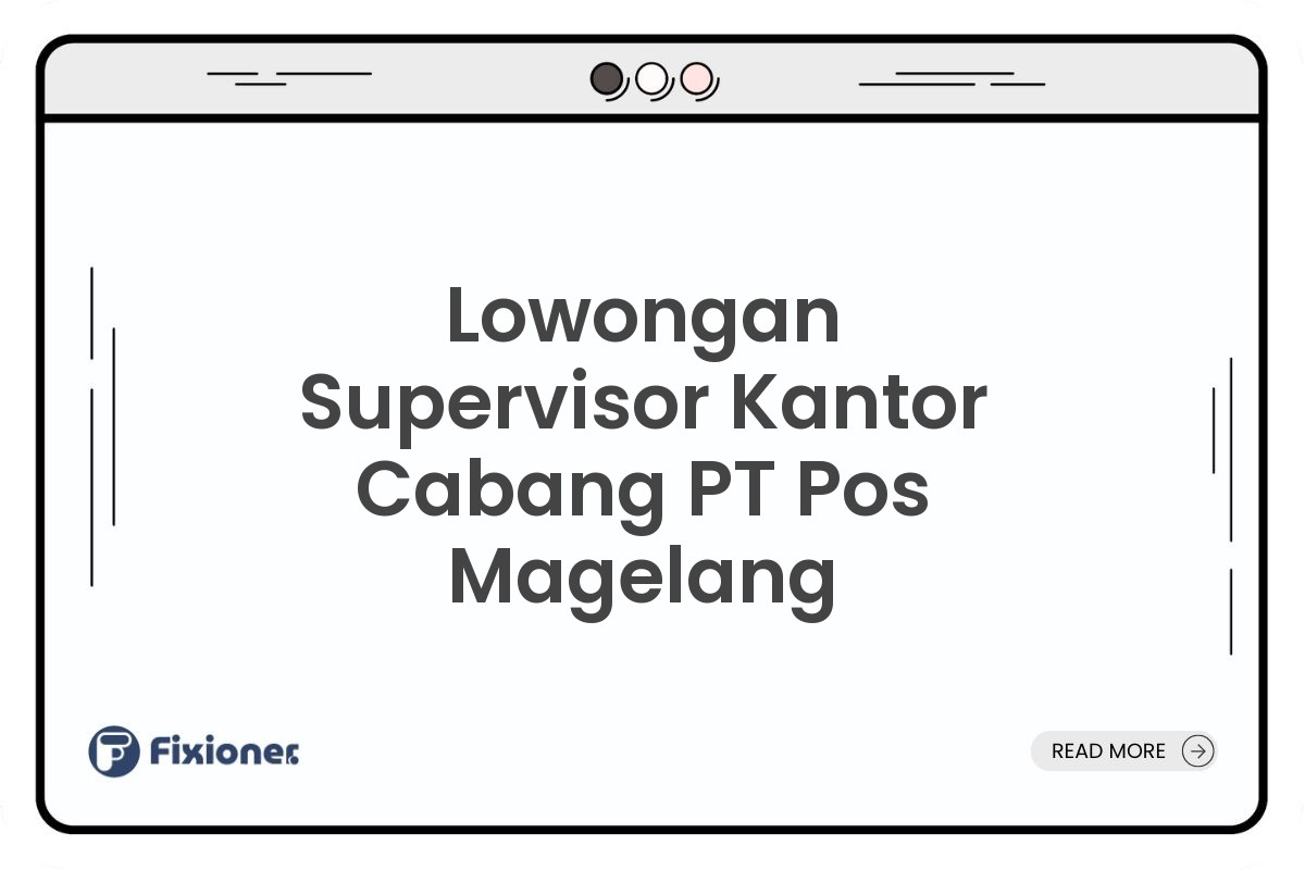 Lowongan Supervisor Kantor Cabang PT Pos Magelang