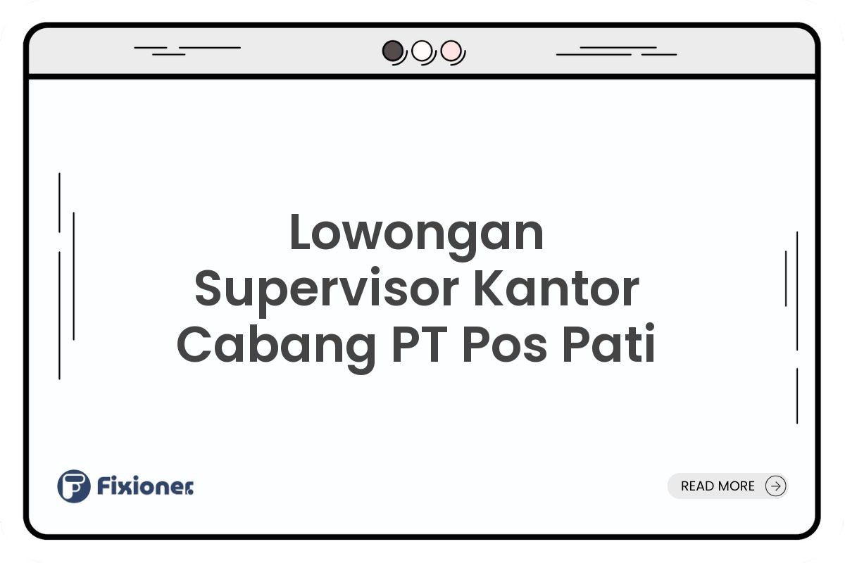 Lowongan Supervisor Kantor Cabang PT Pos Pati