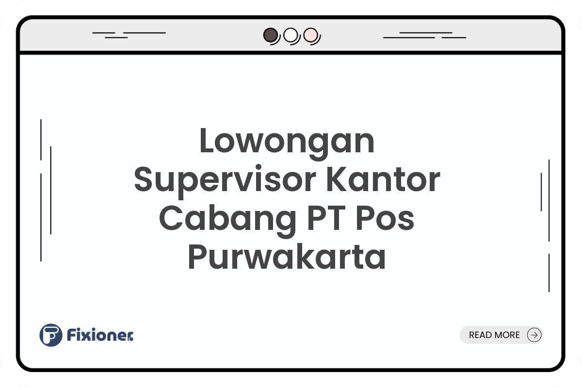 Lowongan Supervisor Kantor Cabang PT Pos Purwakarta