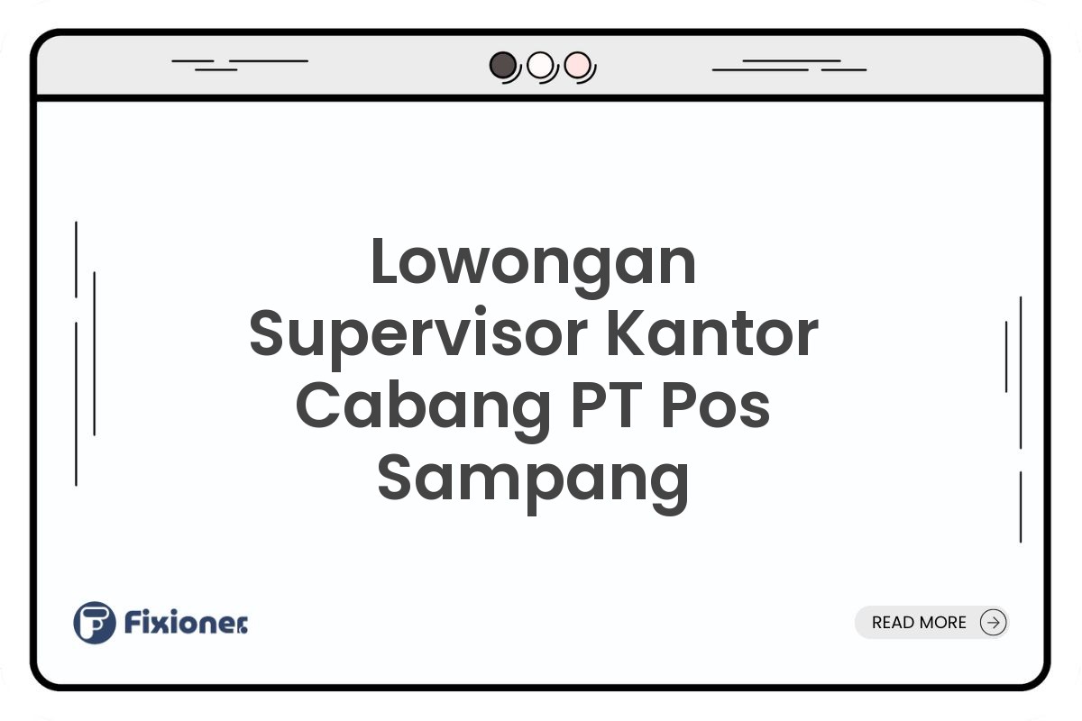 Lowongan Supervisor Kantor Cabang PT Pos Sampang