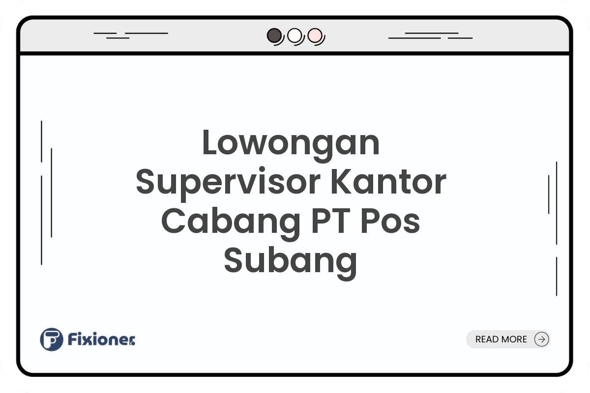 Lowongan Supervisor Kantor Cabang PT Pos Subang
