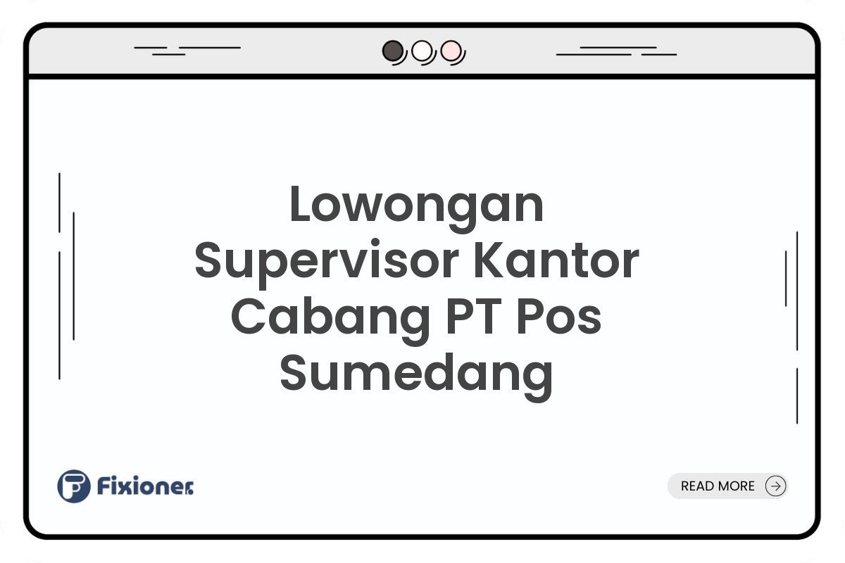 Lowongan Supervisor Kantor Cabang PT Pos Sumedang