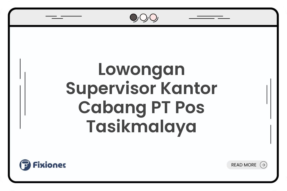 Lowongan Supervisor Kantor Cabang PT Pos Tasikmalaya