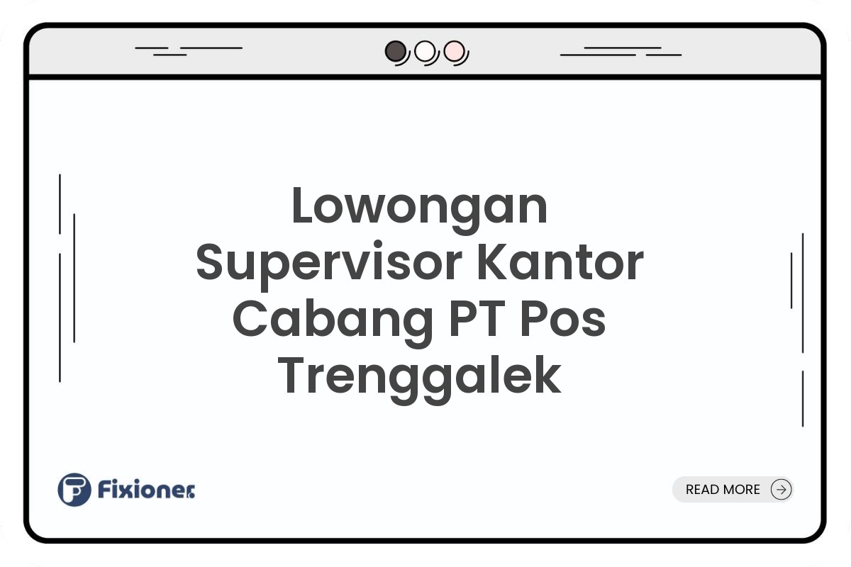 Lowongan Supervisor Kantor Cabang PT Pos Trenggalek