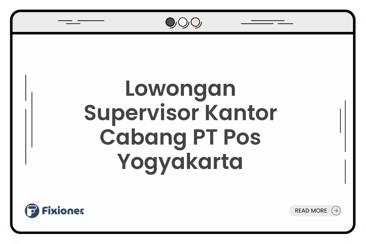Lowongan Supervisor Kantor Cabang PT Pos Yogyakarta