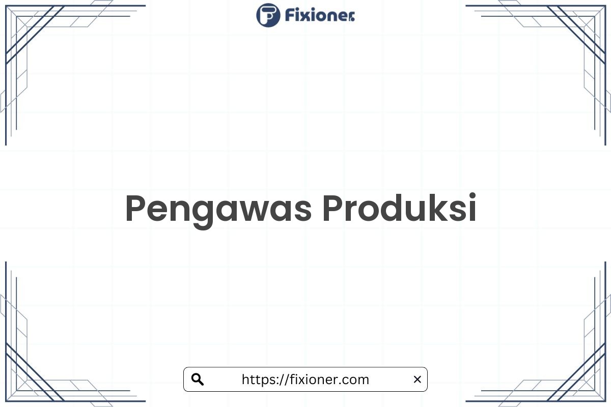 Pengawas Produksi