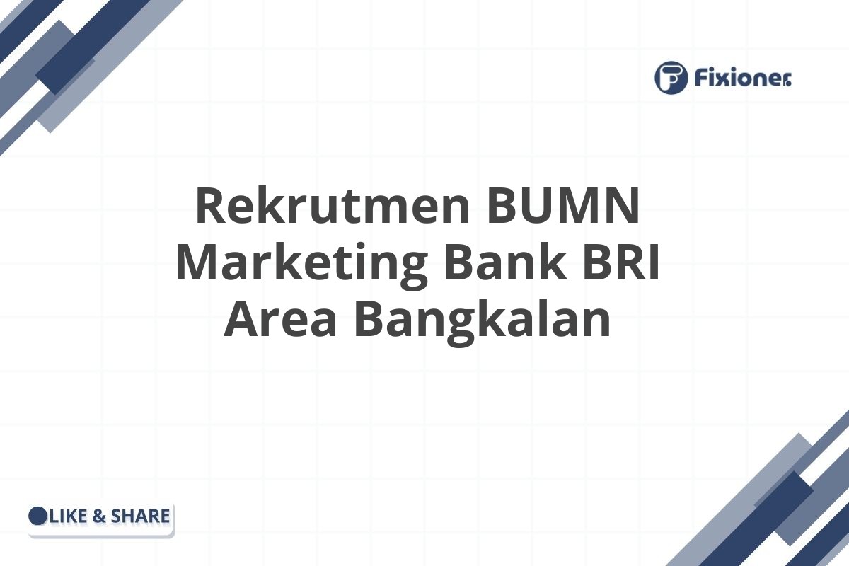 Rekrutmen BUMN Marketing Bank BRI Area Bangkalan