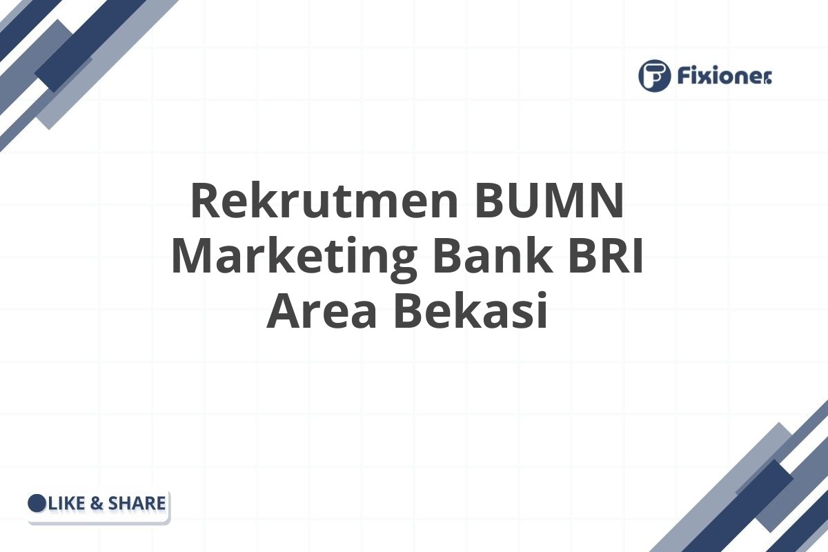 Rekrutmen BUMN Marketing Bank BRI Area Bekasi