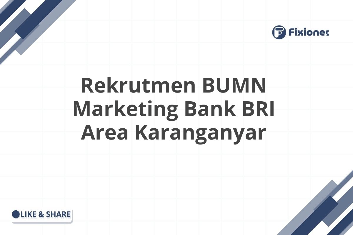 Rekrutmen BUMN Marketing Bank BRI Area Karanganyar