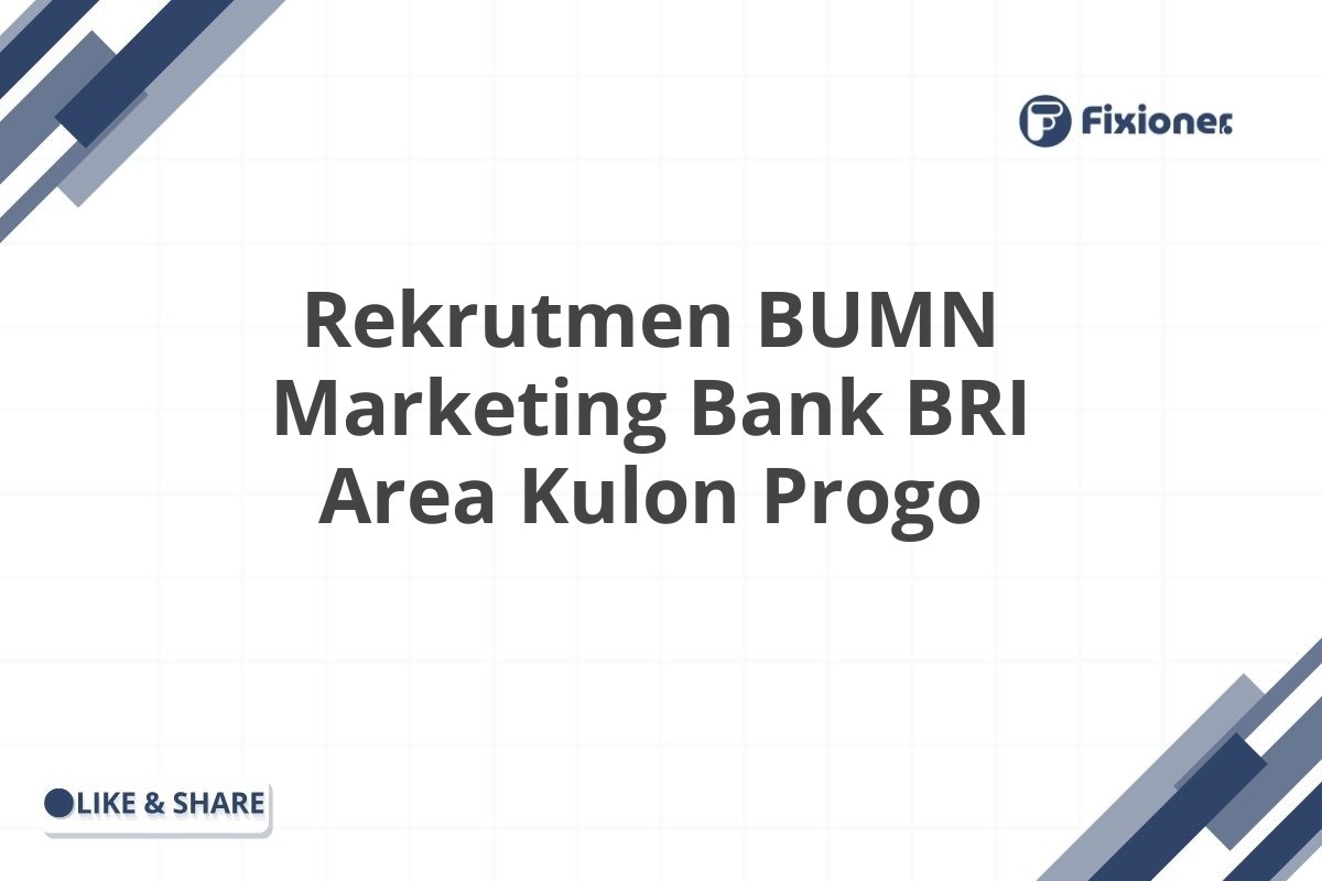 Rekrutmen BUMN Marketing Bank BRI Area Kulon Progo