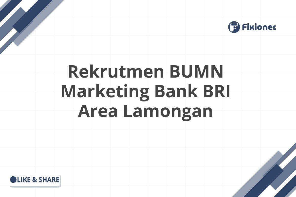 Rekrutmen BUMN Marketing Bank BRI Area Lamongan