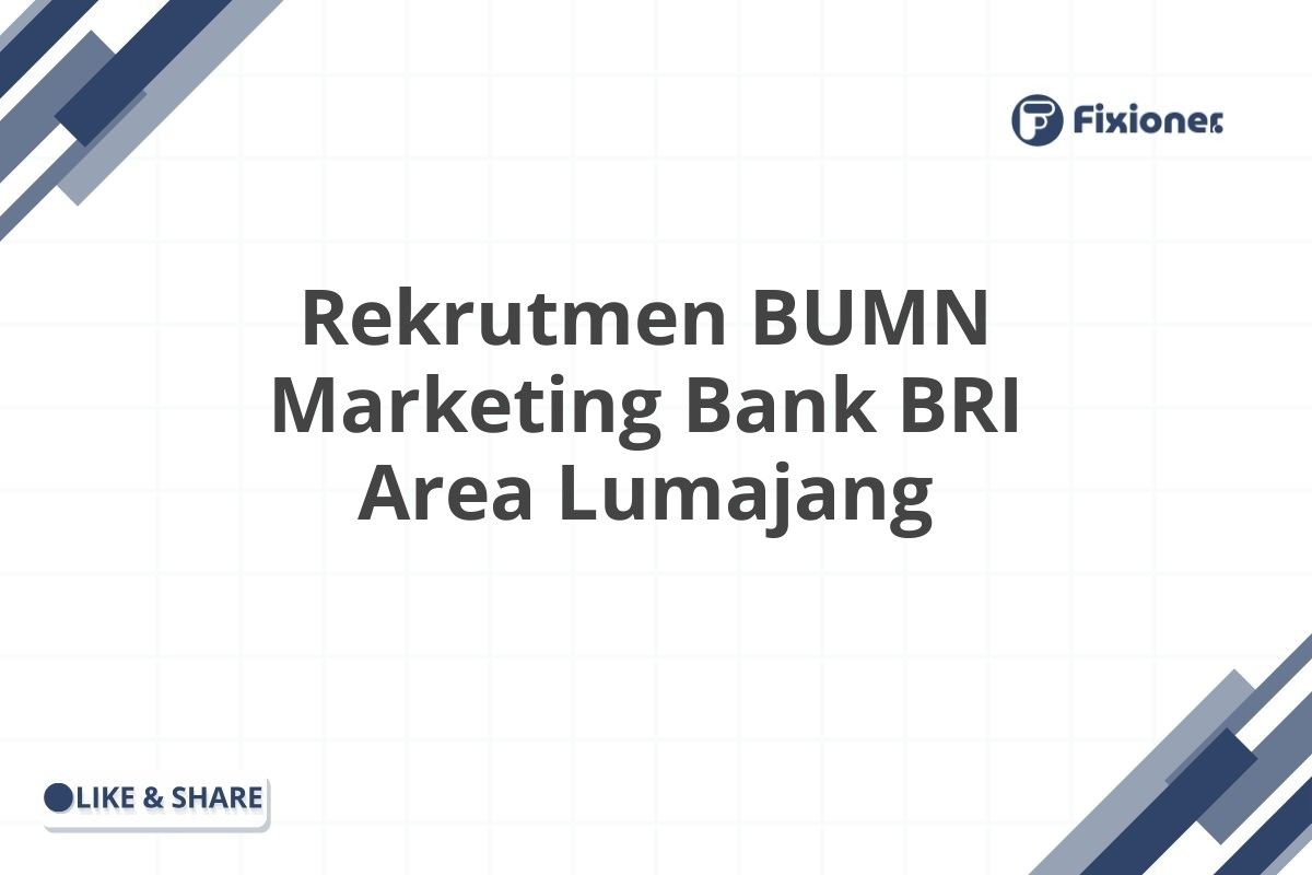 Rekrutmen BUMN Marketing Bank BRI Area Lumajang