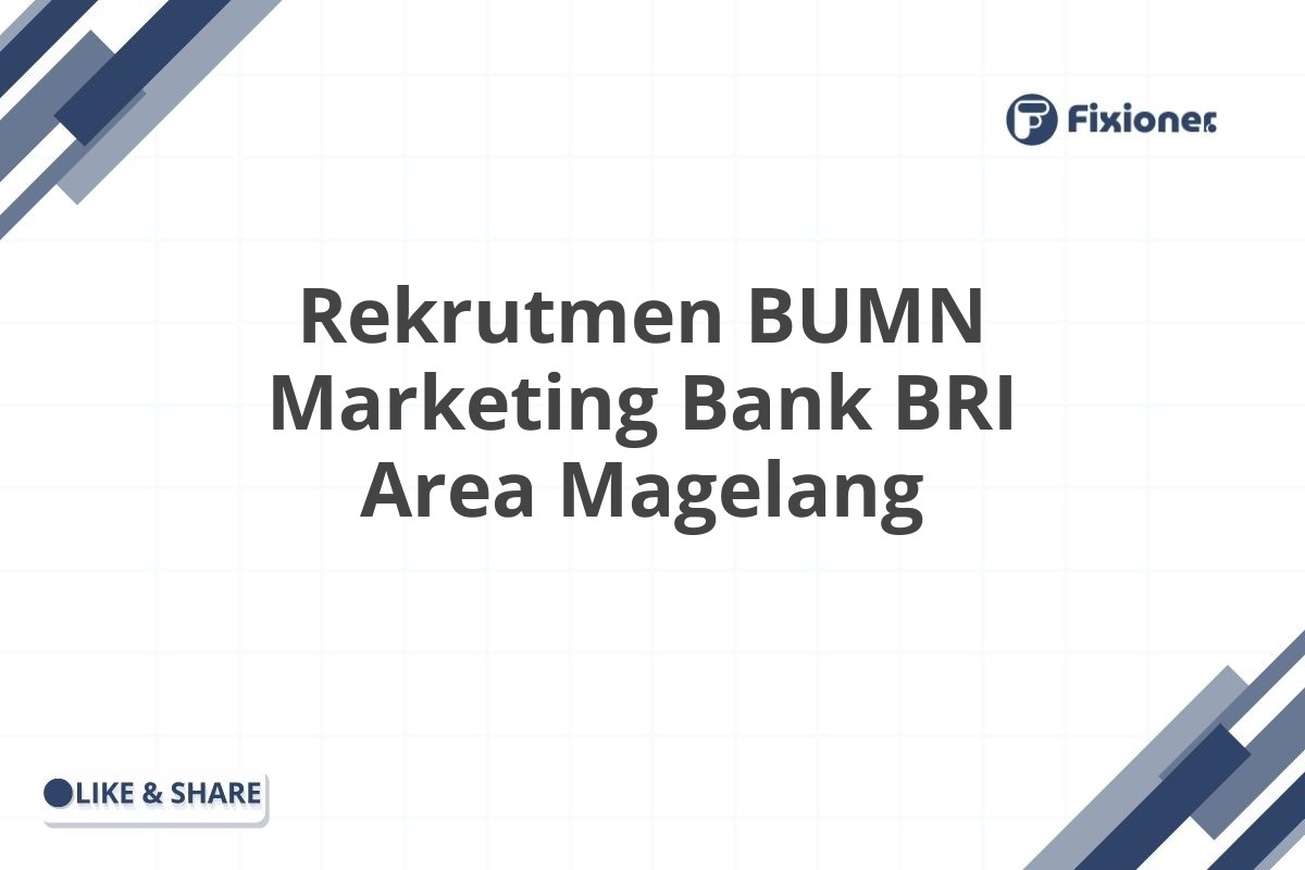 Rekrutmen BUMN Marketing Bank BRI Area Magelang