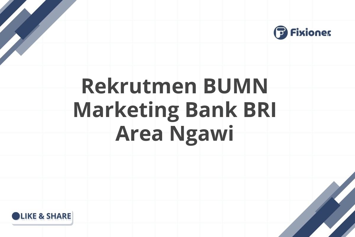 Rekrutmen BUMN Marketing Bank BRI Area Ngawi