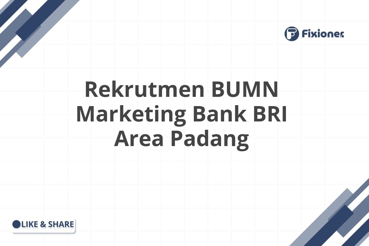 Rekrutmen BUMN Marketing Bank BRI Area Padang