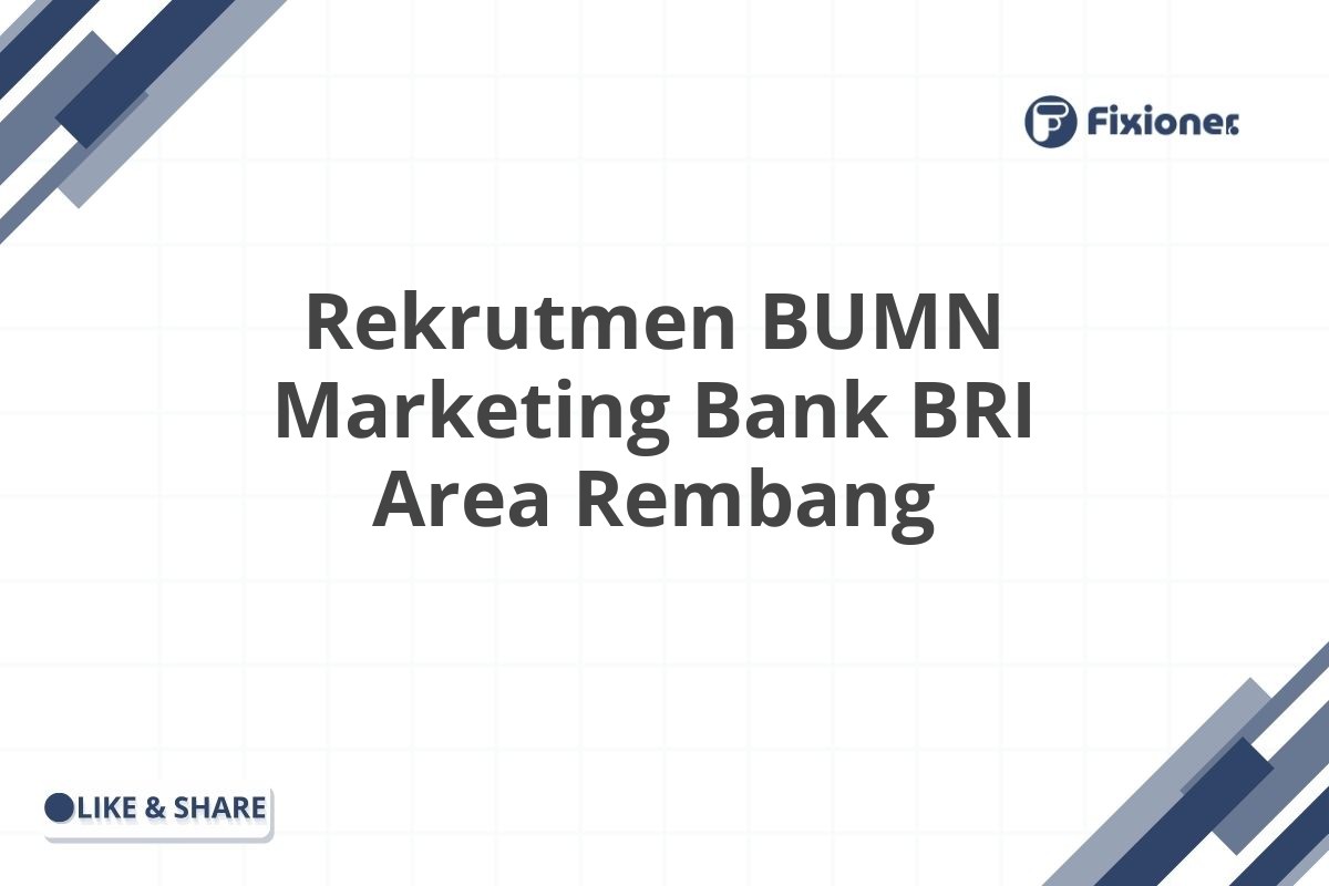 Rekrutmen BUMN Marketing Bank BRI Area Rembang