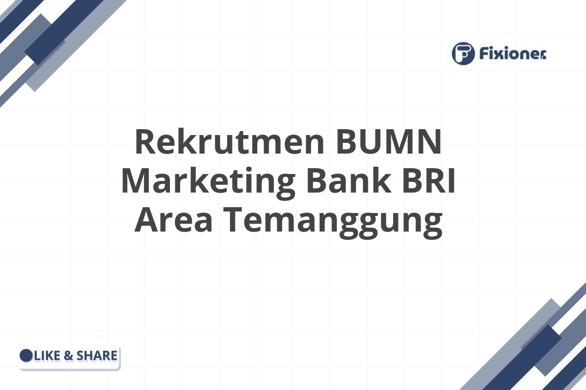 Rekrutmen BUMN Marketing Bank BRI Area Temanggung