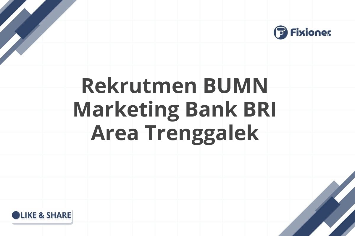 Rekrutmen BUMN Marketing Bank BRI Area Trenggalek