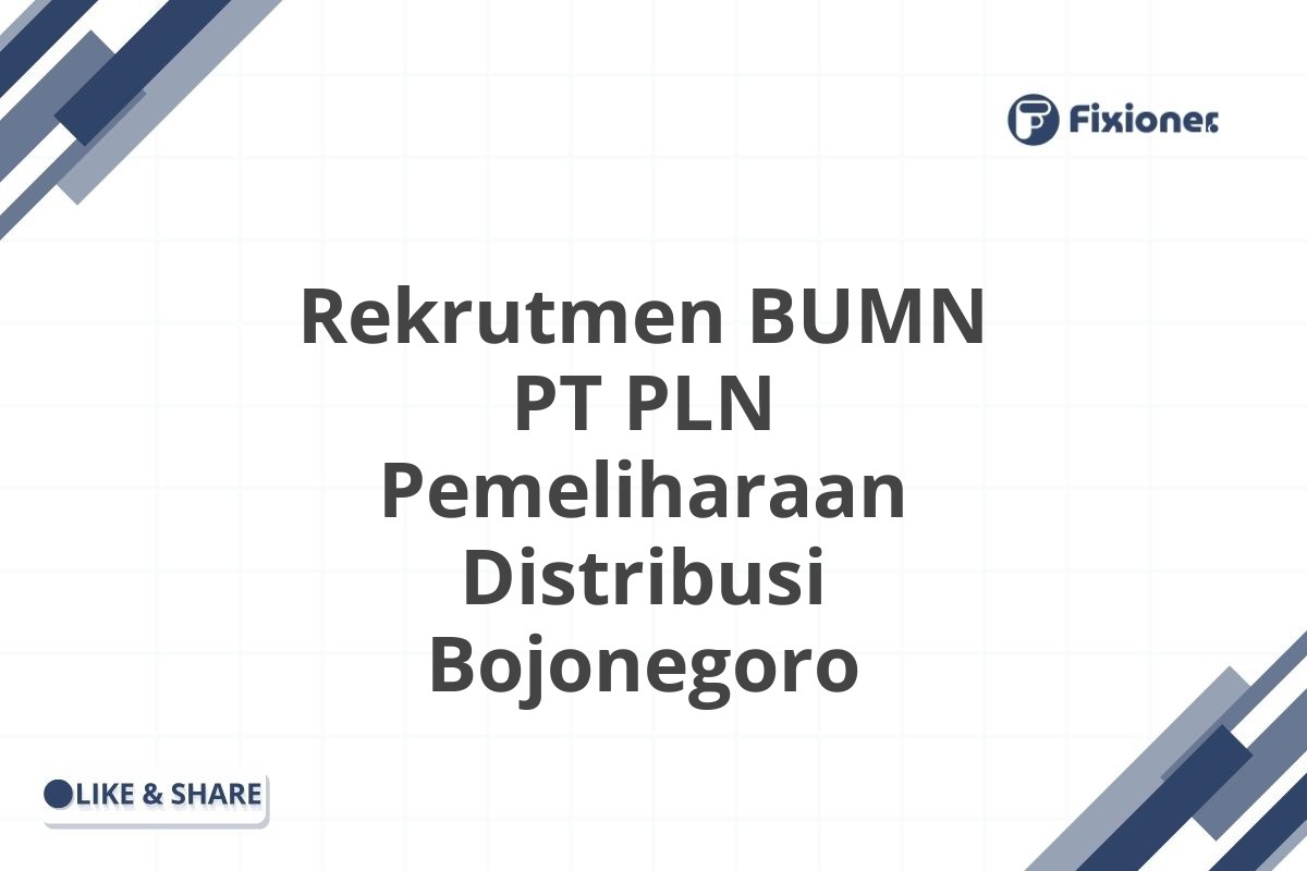 Rekrutmen BUMN PT PLN Pemeliharaan Distribusi Bojonegoro