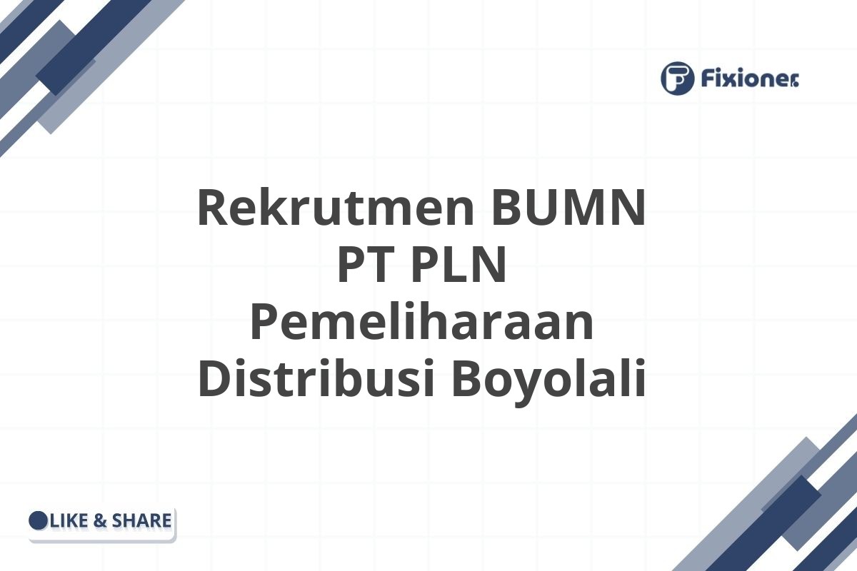 Rekrutmen BUMN PT PLN Pemeliharaan Distribusi Boyolali