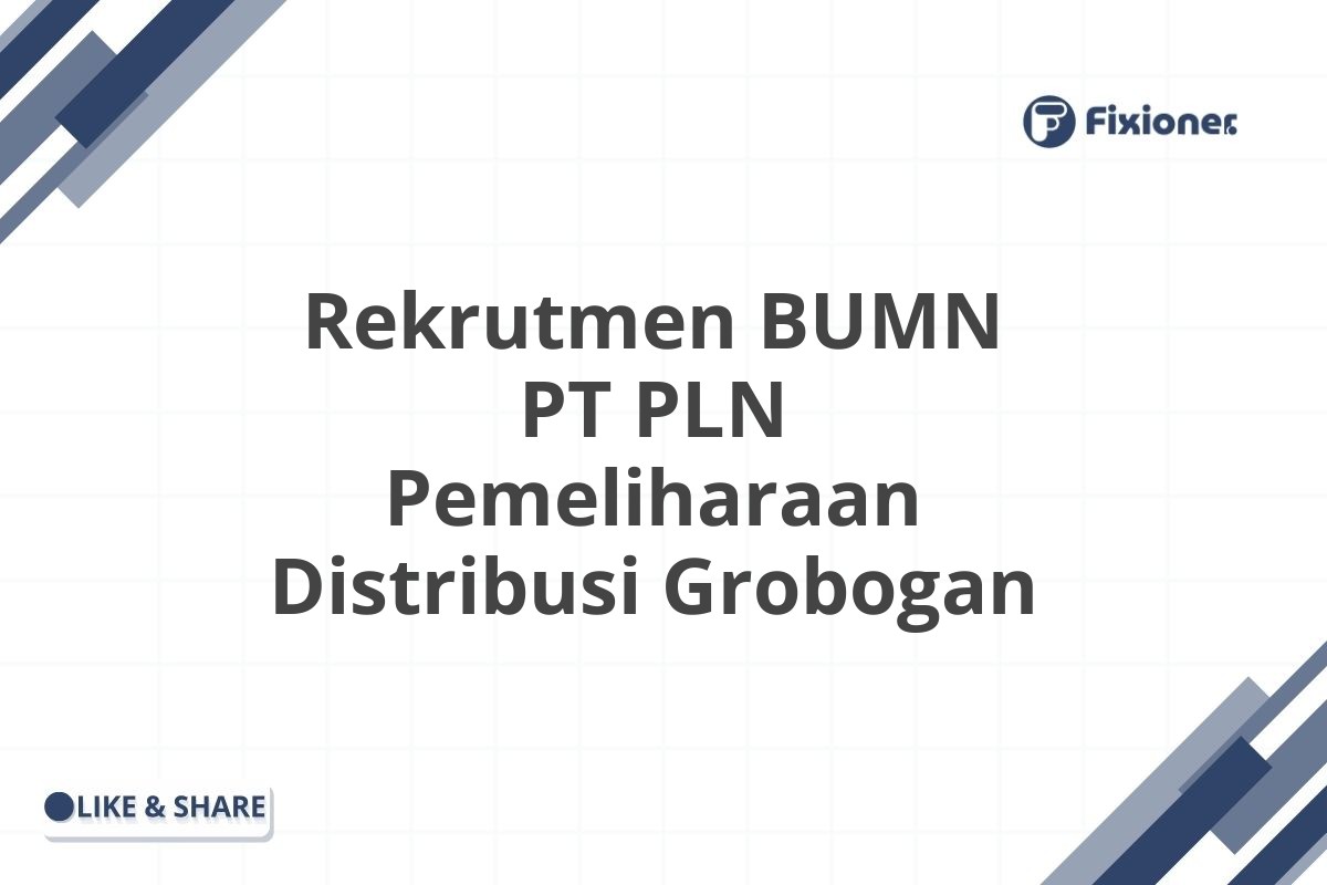 Rekrutmen BUMN PT PLN Pemeliharaan Distribusi Grobogan