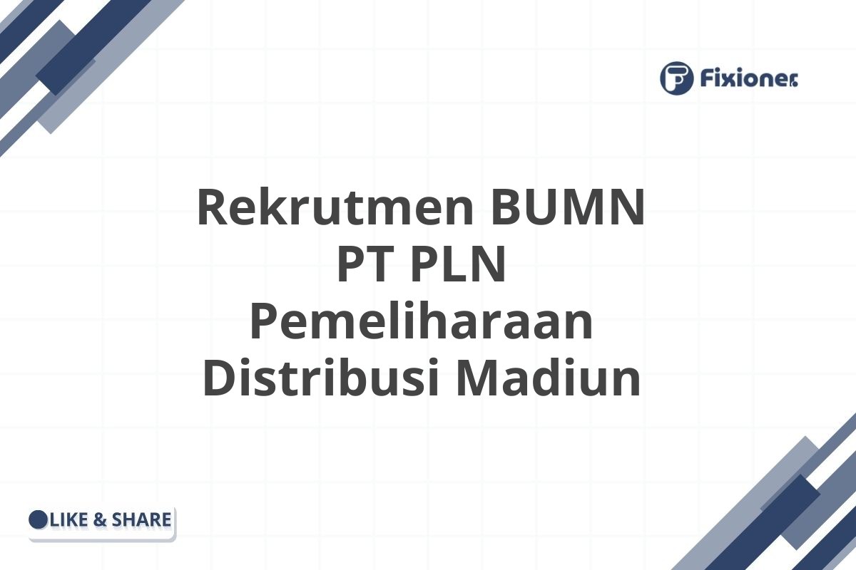 Rekrutmen BUMN PT PLN Pemeliharaan Distribusi Madiun