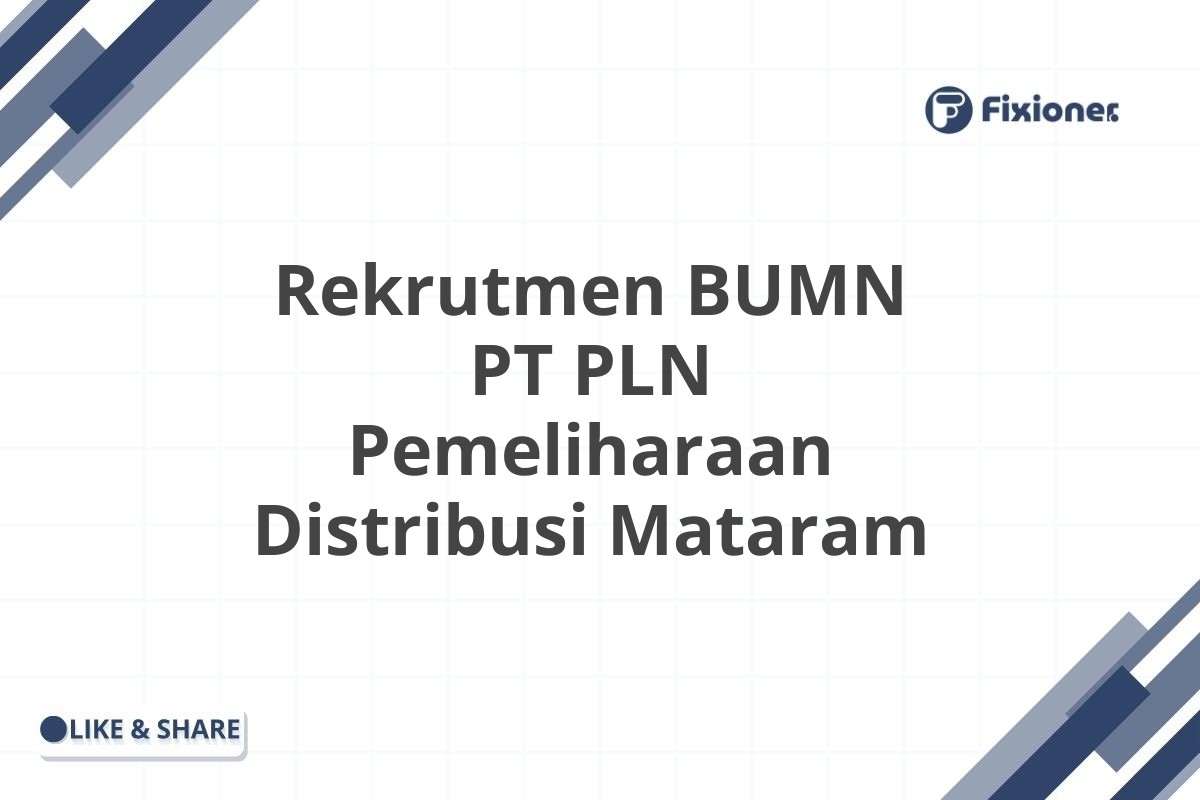 Rekrutmen BUMN PT PLN Pemeliharaan Distribusi Mataram
