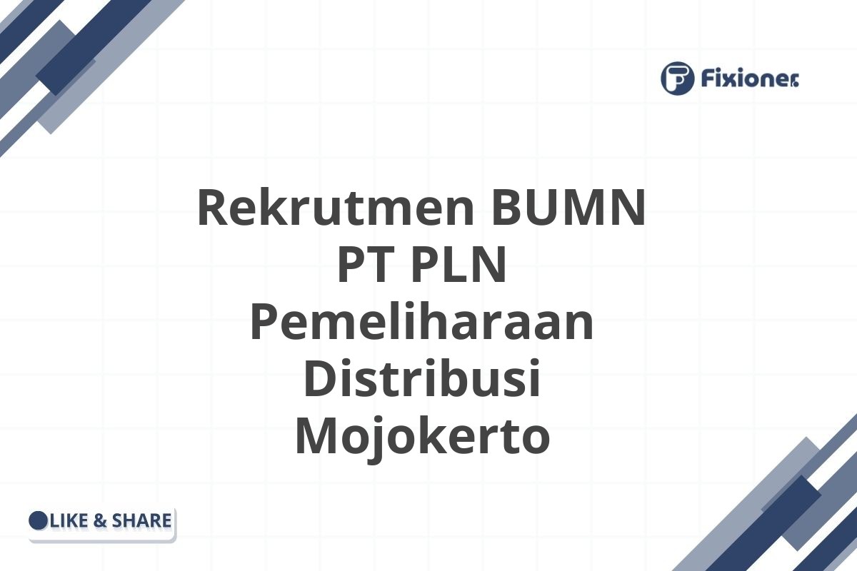 Rekrutmen BUMN PT PLN Pemeliharaan Distribusi Mojokerto