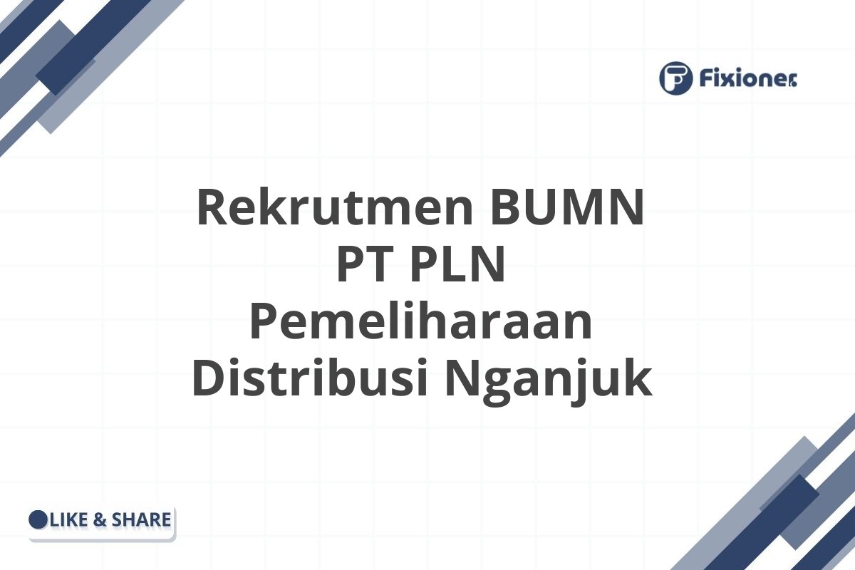 Rekrutmen BUMN PT PLN Pemeliharaan Distribusi Nganjuk