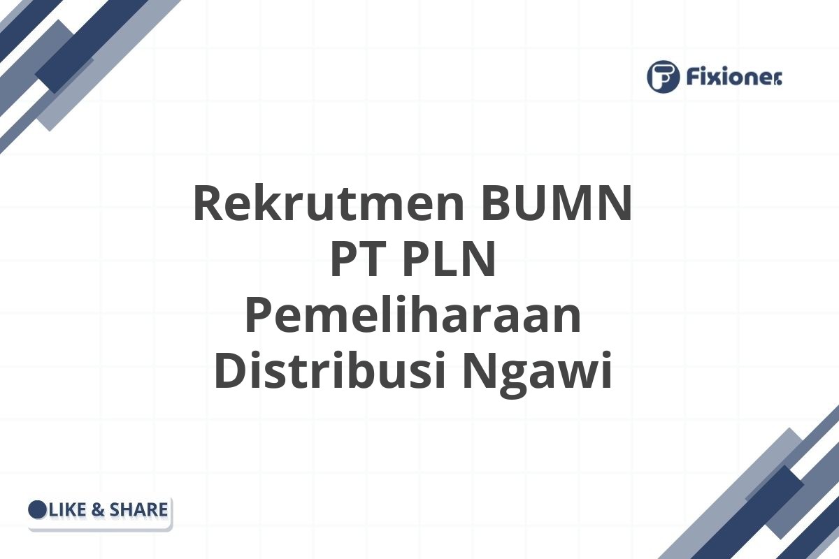 Rekrutmen BUMN PT PLN Pemeliharaan Distribusi Ngawi